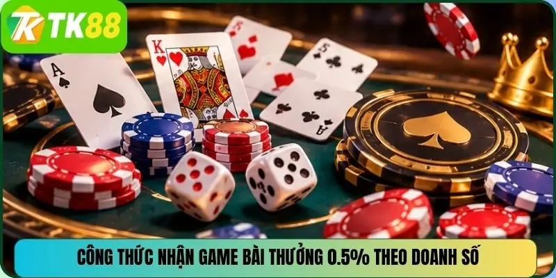 Công thức nhận Game bài thưởng 0.5% theo doanh số