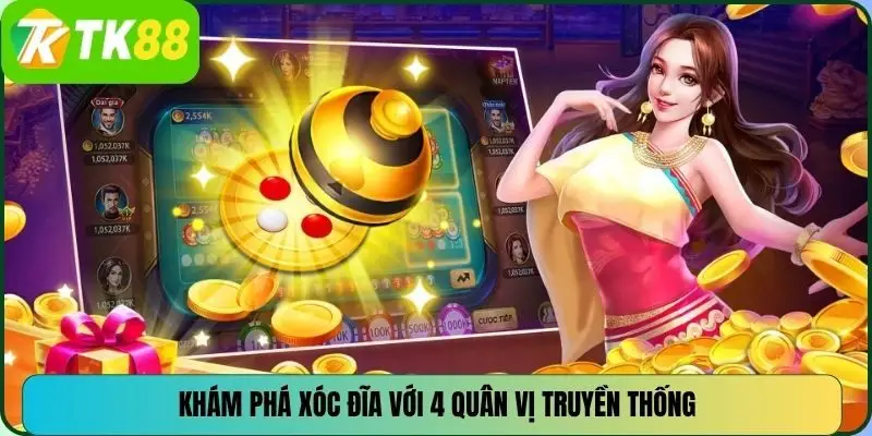 Khám phá xóc đĩa với 4 quân vị truyền thống