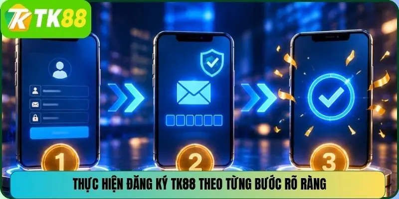 Thực hiện đăng ký TK88 theo từng bước rõ ràng